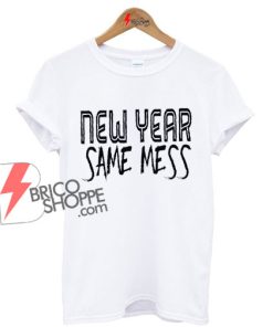 New Year Same Mess Shirt, Holiday Shirt On Sale