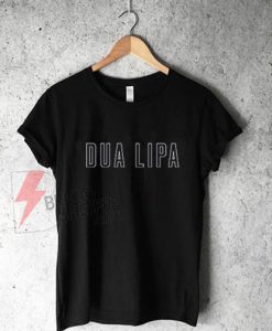 DUA LIPA Shirt On Sale