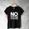 No-Photo-Please-Shirt-On-Sale