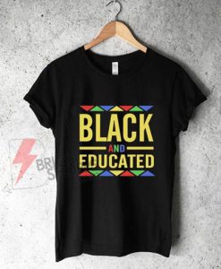 BLACK-and-EDUCATED-Shirt-On-Sale