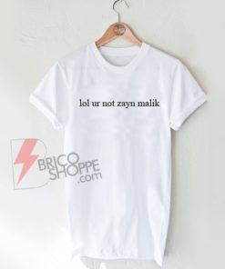 GIGI-HADID-shirt----lol-ur-not-zayn-malik-Shirt---funny-Shirt-On-Sale