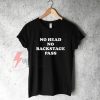 No-Head-No-Backstage-Pass-Shirt