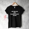 No-Head-No-Backstage-Pass-Shirt