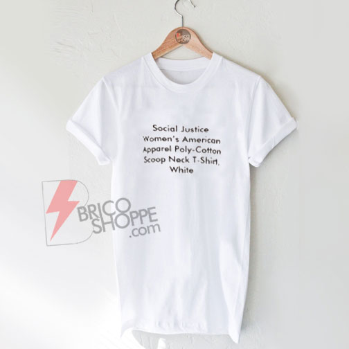 Women's Social Justice T-Shirts - bricoshoppe.com