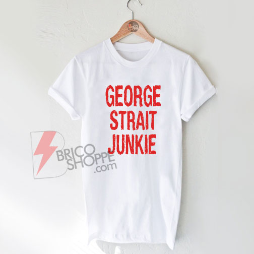 George-Strait-Junkie-T-Shirt