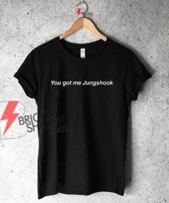 You-Got-Me-Jungshook-T-Shirt-On-Sale