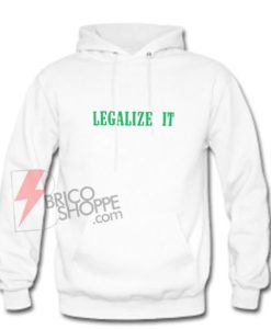 LEGALIZE-IT-Hoodie-On-Sale