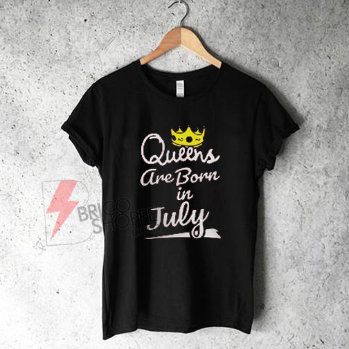 Queen-are-Born-in-July-Shirt-On-Sale