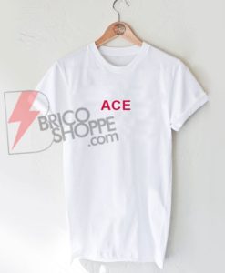 ACE T-Shirt On Sale