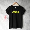 FEELS T-Shirt On Sale