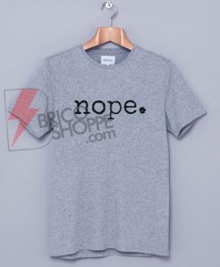 Nope-T-Shirt-On-Sale