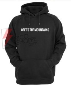 Off-To-The-Mountains-Hoodie-On-Sale