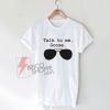 Official Talk to me Goose Shirt On Sale