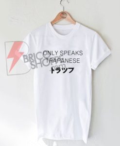 Only Speaks Trapanese T-Shirt On Sale