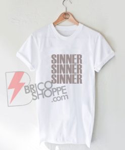 Sinner-sinner-sinner-T-Shirt-On-Sale