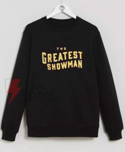 The-Greatest-Showman-sweatshirt-On-Sale