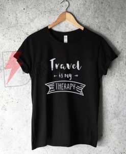Travel is my therapy T-Shirt On Sale