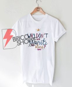 Rewrite the STARS T-shirt - The Greatest Showman Shirt On Sale
