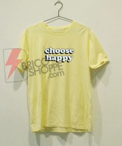 choose happy T-shirt On Sale