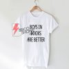 BOYS IN BOOK ARE BETTER Shirt On Sale , Cute And Comfy T-Shirt