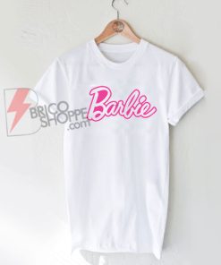Barbie T-Shirt On Sale, Cute Barbie Shirt On Sale, Funny Shirt On Sale