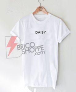 DAISY T-Shirt On Sale, Funny Shirt On Sale
