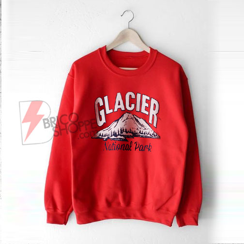 GLACIER NATIONAL PARK Sweatshirt On Sale