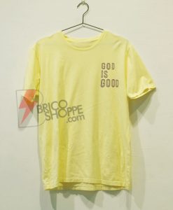 GOD IS GOOD Shirt On Sale, Cute and Comfy Shirt, Funny Shirt On Sale
