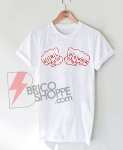 Girl Power Shirt On Sale, Feminist Shirt , Cute And Comfy T-Shirt