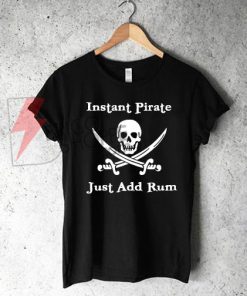Instant-Pirate-Just-Add-Rum-Shirt-On-Sale