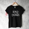 Lord of the drinks Shirt, Funny Shirt On Sale, Cute and Comfy T-Shirt