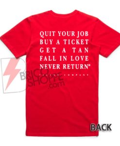 Quit Your Job Buy A Ticket T-Shirt On Sale, Island Company Shirt