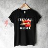 TEENAGE REBEL T-Shirt On Sale