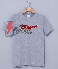 TRAPSOUL T-Shirt On Sale, Funny Shirt On Sale