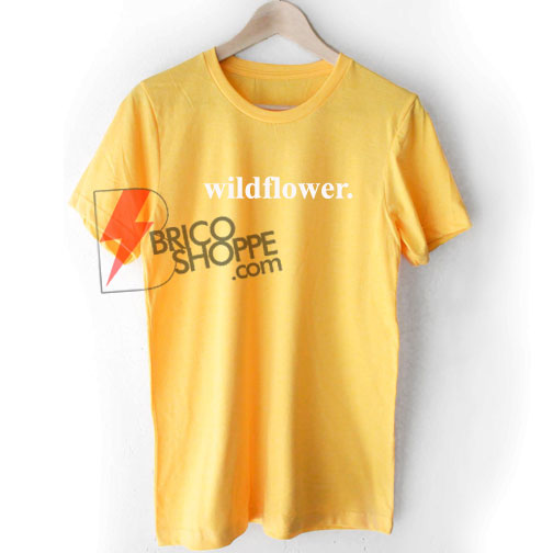 wildflower Shirt On Sale, Cute and Comfy Shirt On Sale, Tumblr Shirt On Sale