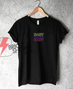Baby-Baby-Baby-Shirt-On-Sale