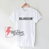 Bloggin' T Shirt On Sale