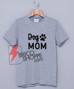 Dog MOM T-Shirt On Sale