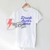 Drunk Aunts Here T-shirt On Sale