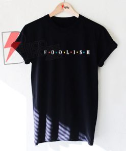 FOOLISH FRIENDS T-shirt On Sale