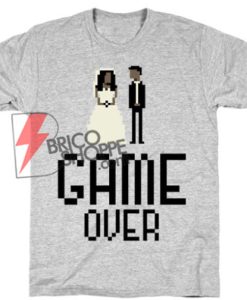 GAME OVER Funny Shirt On Sale