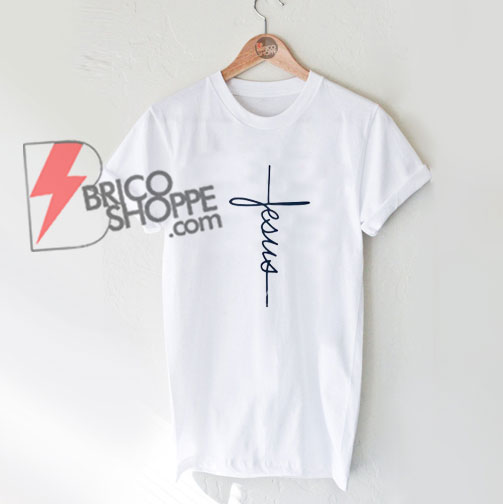 Jesus Cross Shirt, Jesus Shirt, Christian Shirt, Faith Shirt, Religious Shirt