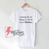 Looking-for-my-darcy-in-a-world-full-of-wickhans-T-Shirt-On-Sale