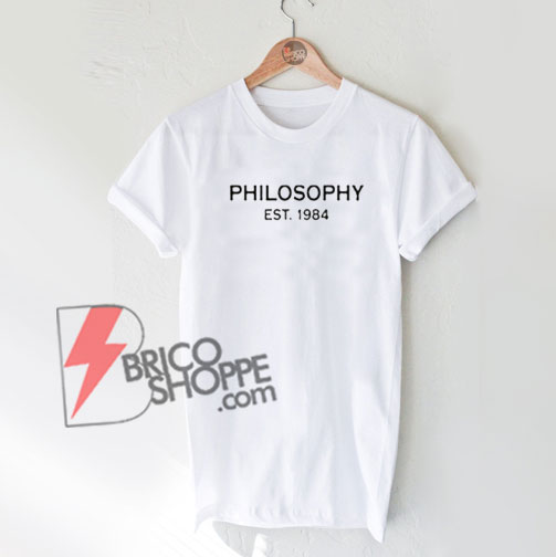 Philosophy Est 1984 T-Shirt On Sale