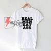 Real-Men-Eat-Ass T-Shirt On Sale