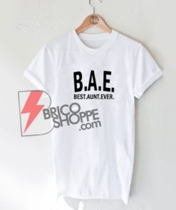 BAE best Aunt Ever T-Shirt On Sale