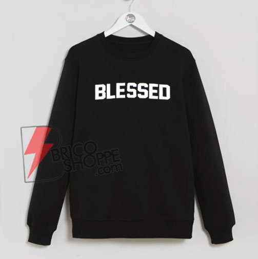 BLESSED - Sweatshirt