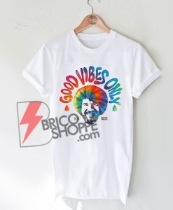 Bob-Ross-Good-Vibes-Only-T-Shirt-On-Sale