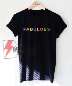 FABULOUS T-Shirt On Sale