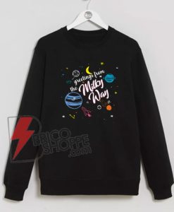 Greetings-From-The-Milky-Way-Sweatshirt